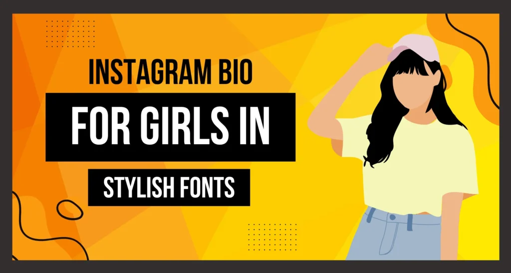 This is featured image of this blog "Instagram Bio For Girls In Stylish Fonts".