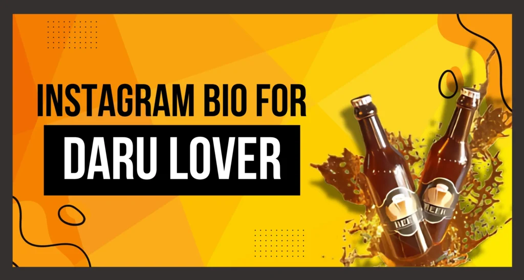 Instagram Bio For Daru Lover is visible in this image