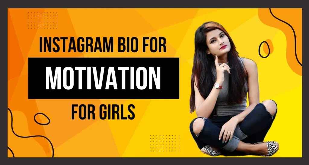 499+ Instagram Bio For Girls Motivation : Best Bios for Motivation