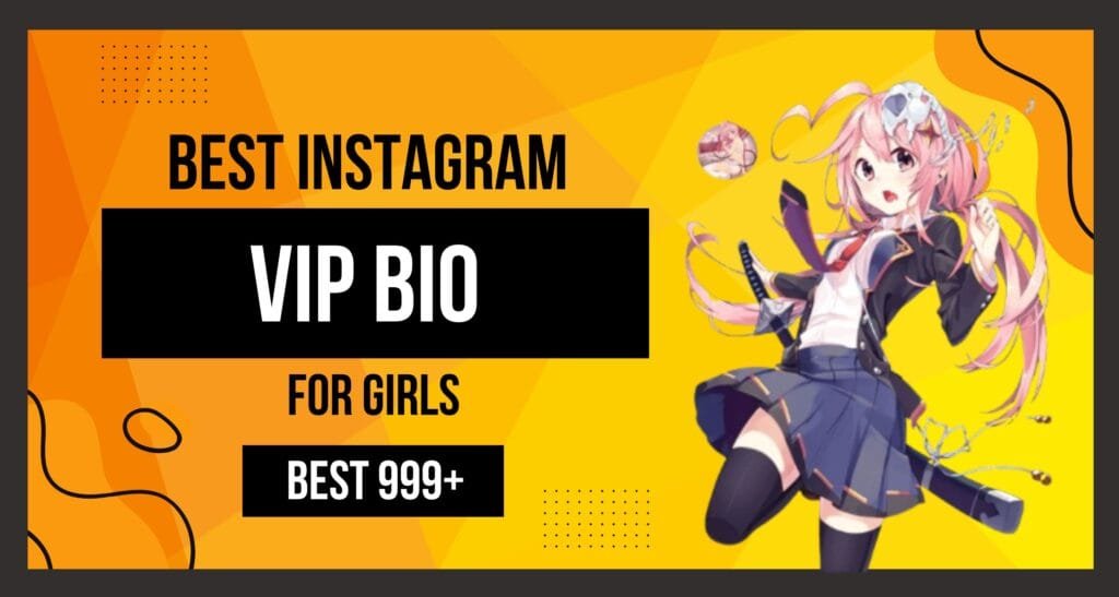 This blog is about "Instagram VIP Bio for Girls." You get a collection