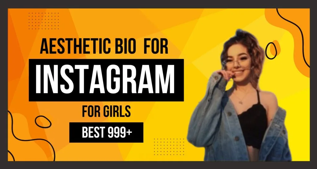 This blog is about Top Aesthetic Bio for Instagram for Girl You get a collection