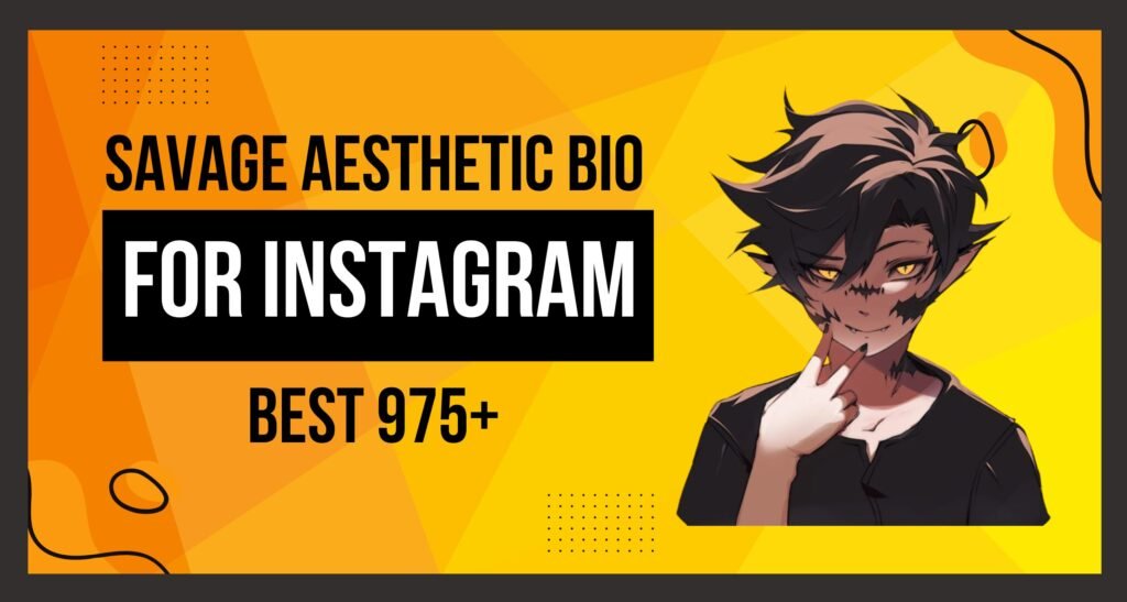 This image shows the Savage Aesthetic Bio for Instagram.