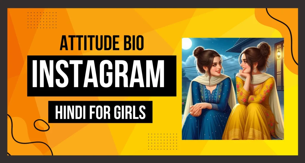 This image is about Attitude Bio for Instagram in Hindi for Girls.