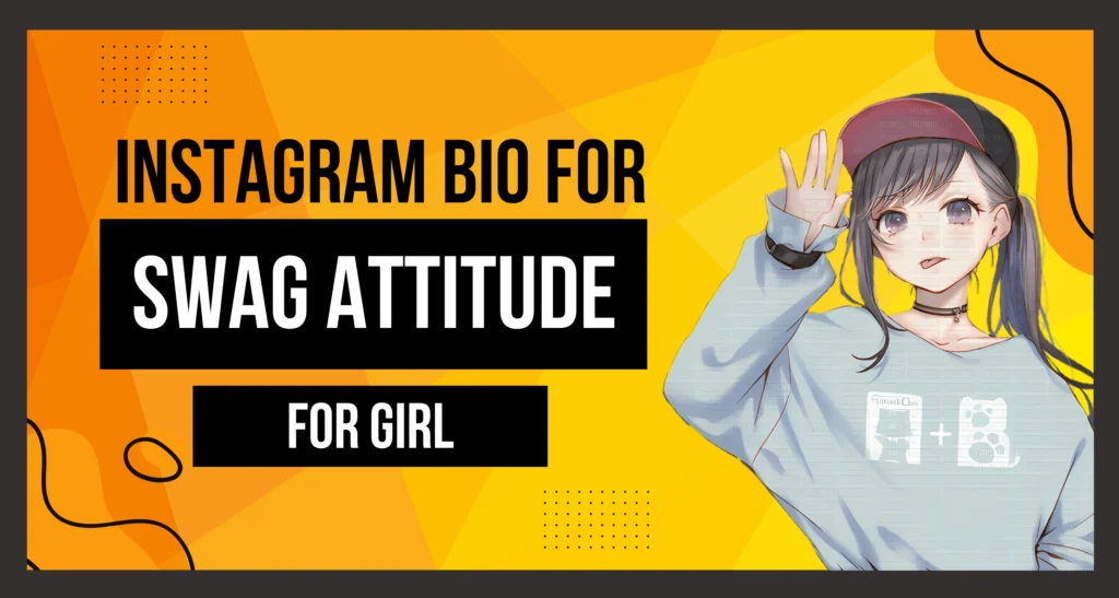 Swag Attitude Bio for Instagram for Girl is visible in this image