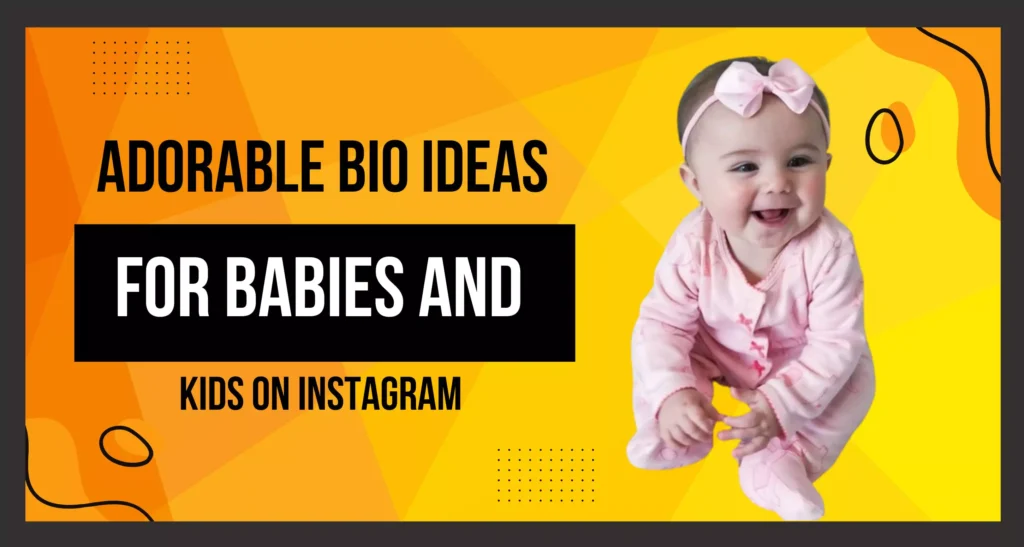 Thumbnail featuring adorable bio ideas for babies and kids on Instagram, highlighting creative and cute profile inspirations.