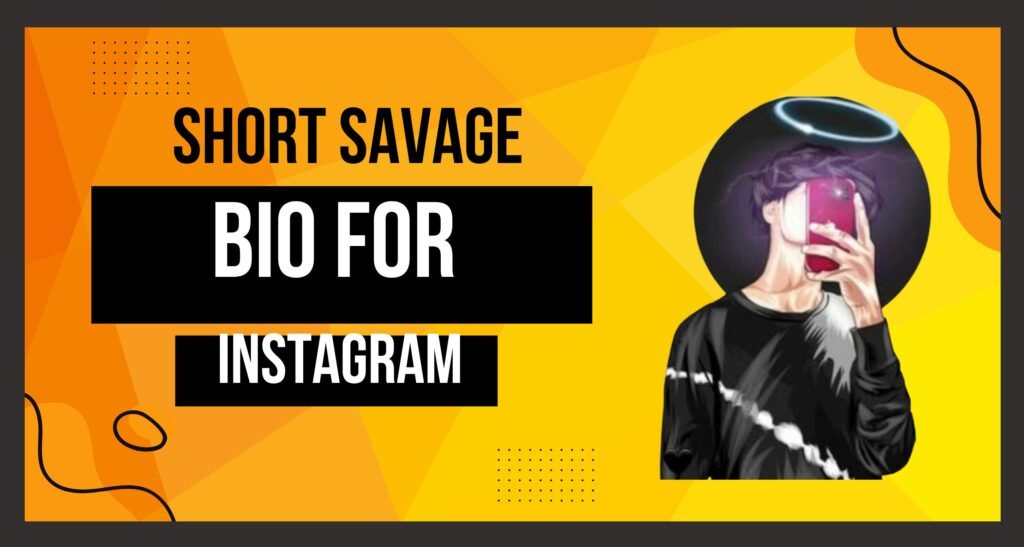 short savage bio for Instagram is visible in this image.